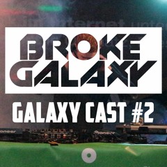 Galaxy Cast #2 (Mixcloud Link in Description!!)
