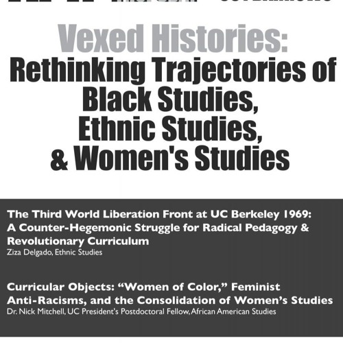 Vexed Histories: Rethinking Trajectories of Black Studies, Ethnic Studies, & Women's Studies