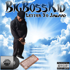 Big Boss Kid - Letter To Jawaad