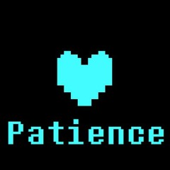 Patience (Cyan SOUL's Theme)