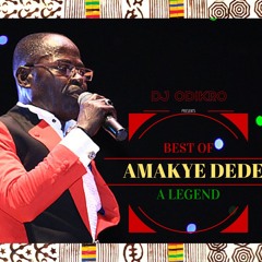 BEST OF AMAKYE DEDE by DJ Odikro{Listen on www.odkradio.com or search ODK Radio on Tunein