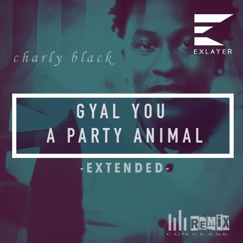 Stream CHARLY BLACK - GYAL YOU A PARTY ANIMAL DJ Daniel Montaña by DJ Daniel Montaña | Listen online for free on SoundCloud Stream CHARLY BLACK - GYAL YOU A PARTY ANIMAL DJ Daniel Montaña by DJ Daniel Montaña | Listen online for free on SoundCloud