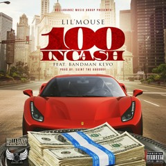 Lil Mouse Feat. Bandman Kevo - 100 In Cash (Produced By Saint The Goodboy)