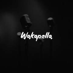 Wakapella