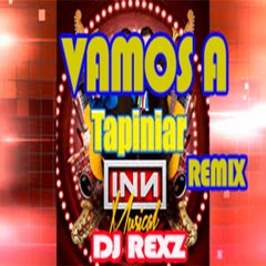 105 - VAMOS A TAPINEAR REMIX(INN PARODIA PARTY ANIMAL - DJ REXZ)