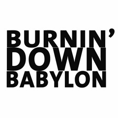 Burnin' Down Babylon