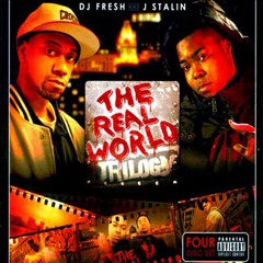 J Stalin & DJ.Fresh "The Real World Trilogy"