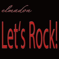 elmadon: Lets Rock (Progressive Rock Radio Edit)