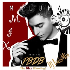 Mix Maluma Edition PBDB (Bootleg) Dj LuisMix