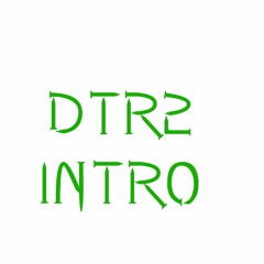 "DTR2" intro