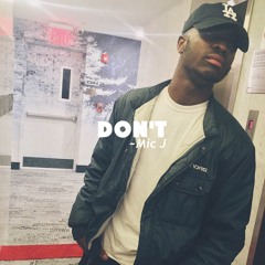 TheOwnlyHope (Mic J) ~ Don't (remix)