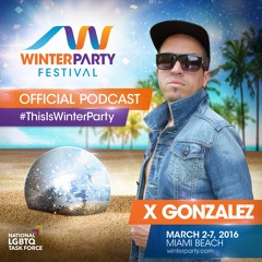 Winter Party Festival Official Podcast - DJ X Gonzalez