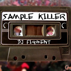 DJ Figment - Sample Killer (FREE DOWNLOAD RE-ISSUE)