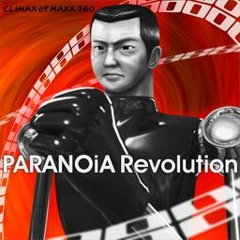 PARANOiA Revolution - CLIMAX of MAXX 360