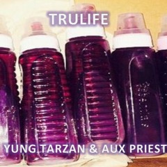 TRUE LIFE - Yung Tarzan & Aux Priest (Beat by HustleTheGod Prod. by Aux Priest)