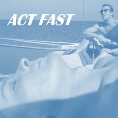Act Fast