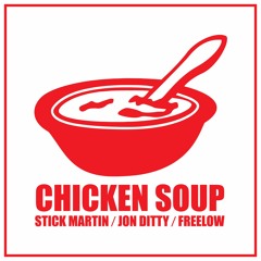 Chicken Soup By Stick Martin Feat. Jon Ditty & Freelow