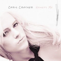 Chris Crocker - Haunts Me