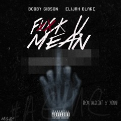 Booby Gibson - Fawk U Mean ft Elijah Blake