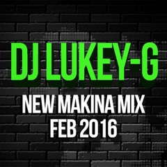 Dj Lukey - G New Makina Mix Feb 2016