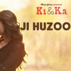 ji huzoori ki and ka