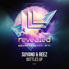 Suyano & Reez - Bottles Up [Revealed Miami Sampler 2016]