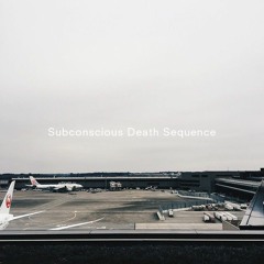 Subconscious Death Sequence