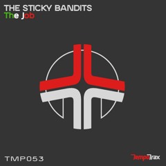 The Sticky Bandits - The Job (Tempo Trax)