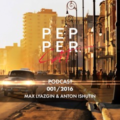 Max Lyazgin & Anton Ishutin - Pepper Cat Podcast 001   2016