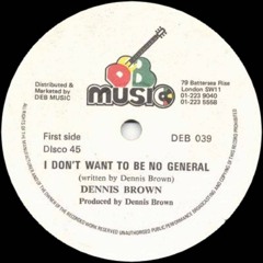 12'' Dennis Brown - I Don't Want To Be No General & Dub