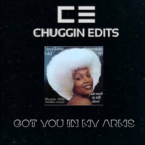 Got U In My Arms (Chuggin Edits)