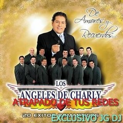 ATRAPADO EN TUS REDES - LOS ANGELES DE CHARLY (HORRIBLEMIX=)(JGDJ16=)