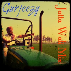 Jatt Wali Mix - Gurjeezy (Live Mix/Podcast)