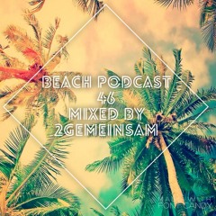 Beach Podcast 46  Mixed By 2Gemeinsam