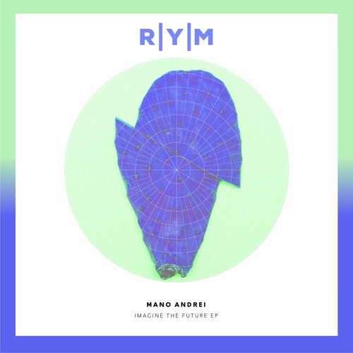 Mano Andrei - Imagine the Future EP - RYM014