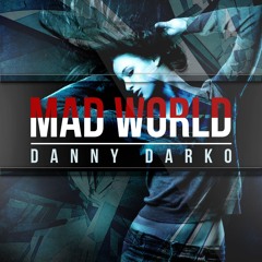 Danny Darko - Mad World (2016 Mix)