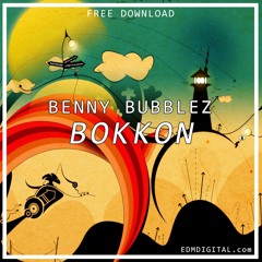 Benny Bubblez - Bokkon (Original Mix) [EDM DIGITAL EXCLUSIVE]