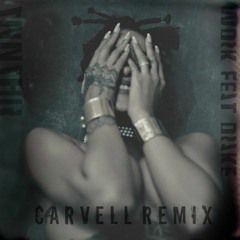 Work (3x). - (Carvell Remix.)BBM