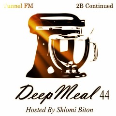 Shlomi Biton 'Deep Meal' 044 February 2016 Tunnel Fm Radio