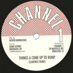 Clarence Parks - Things A Come Up To Bump