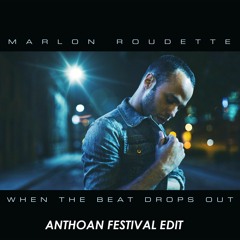 Marlon Roudette - When The Beat Drops Out (ANTHOAN Festival Edit ) FREE DOWNLOAD