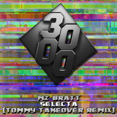 Mz Bratt - Selecta [Tommy Takeover Remix] [Free Download]