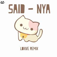Said - Nya (Loxive Remix)