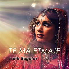 Fatih Bogalar ft. Ahmed Binali - Te Ma Etmaje (Buy = Free Download)