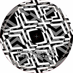 OUT APRIL 2016 [NEUROTROPE 39] Cyclic Backwash - Fuel For The Fire