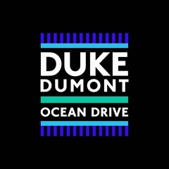 Ocean Drive (Duke Dumont) BOOTLEG(APO)