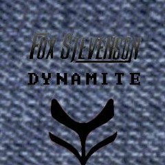 Fox Stevenson & Nosia - Dynamite (UNRELEASED)