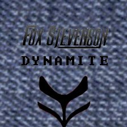 Fox Stevenson & Nosia - Dynamite (UNRELEASED)
