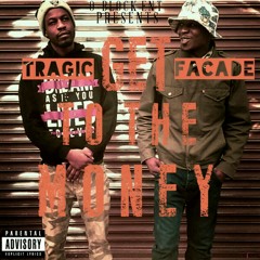 Facade x Tragic - Get To The Money.mp3