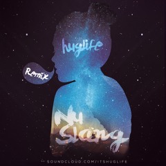 NuSlang - HugLife Remix "Free DL"